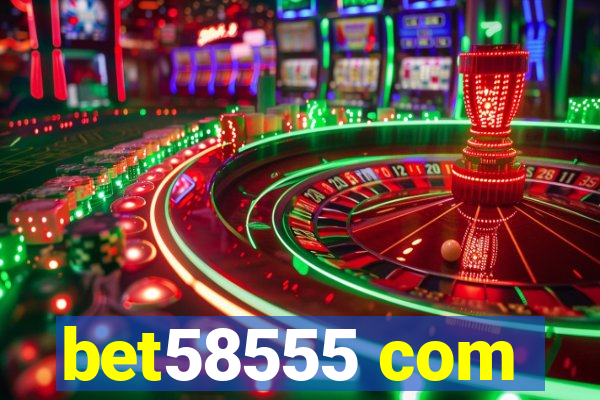 bet58555 com